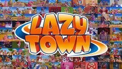 "LazyTown Forever"