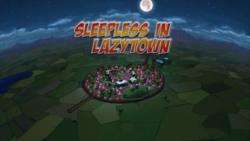 Sleepless in LazyTown